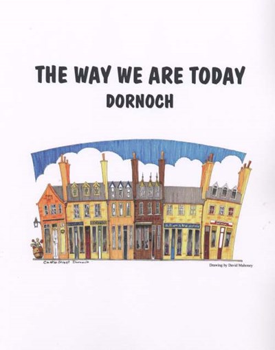 The Way We Are Today Dornoch