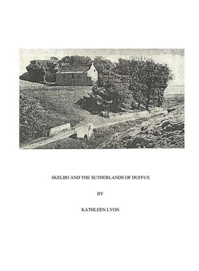 Skelbo  and the Sutherlands of Duffus